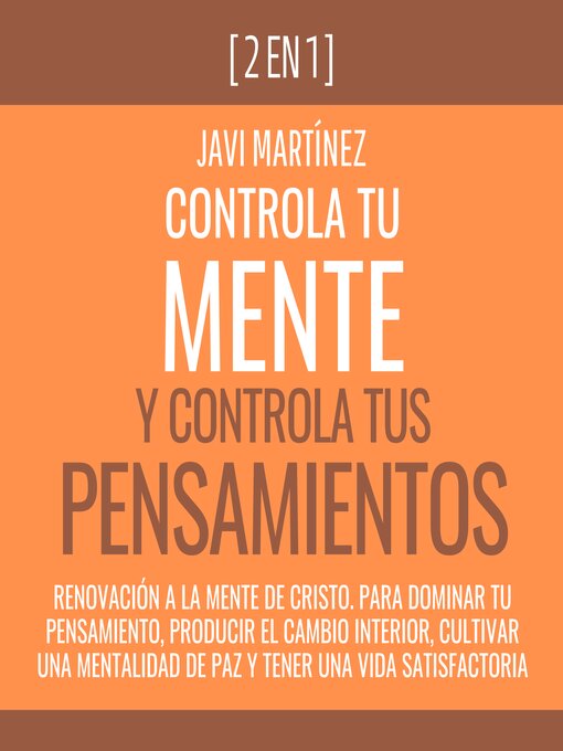 Title details for Controla Tu Mente y Controla Tus Pensamientos by Javi Martínez - Available